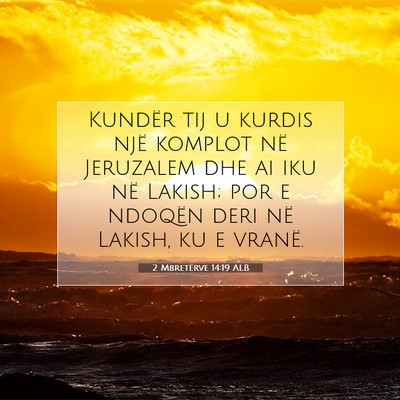 Picture 07 - 2 Mbretërve 14:19 ALB - Kundër tij u kurdis një komplot në Jeruzalem - Bible Verse Picture