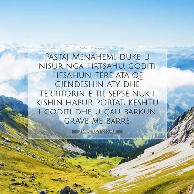 Picture 07 - 2 Mbretërve 15:16 ALB - Pastaj Menahemi, duke u nisur nga Tirtsahu, - Bible Verse Picture