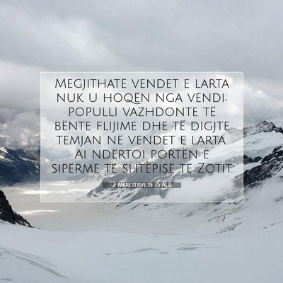 Picture 07 - 2 Mbretërve 15:35 ALB - Megjithatë vendet e larta nuk u hoqën nga - Bible Verse Picture
