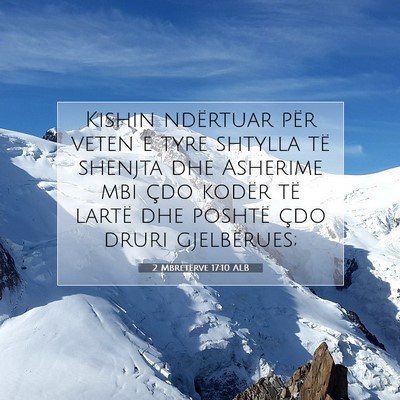 Picture 07 - 2 Mbretërve 17:10 ALB - Kishin ndërtuar për veten e tyre shtylla të - Bible Verse Picture