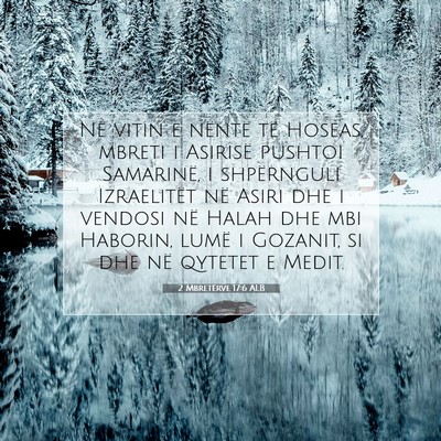 Picture 07 - 2 Mbretërve 17:6 ALB - Në vitin e nëntë të Hoseas, mbreti i Asirisë - Bible Verse Picture
