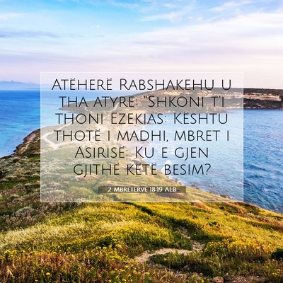 Picture 07 - 2 Mbretërve 18:19 ALB - Atëherë Rabshakehu u tha atyre: 