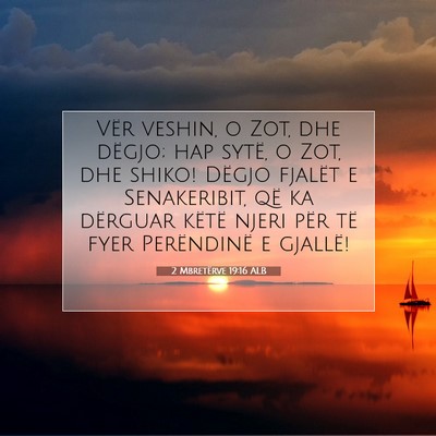 Picture 07 - 2 Mbretërve 19:16 ALB - Vër veshin, o Zot, dhe dëgjo; hap sytë, o Zot, - Bible Verse Picture