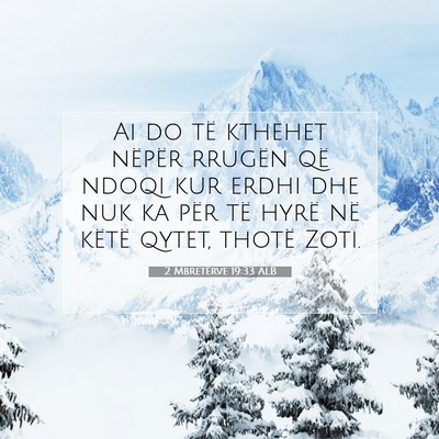 Picture 07 - 2 Mbretërve 19:33 ALB - Ai do të kthehet nëpër rrugën që ndoqi kur - Bible Verse Picture
