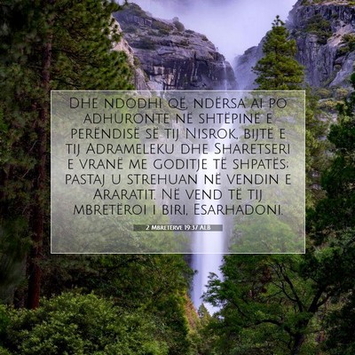 Picture 07 - 2 Mbretërve 19:37 ALB - Dhe ndodhi që, ndërsa ai po adhuronte në - Bible Verse Picture