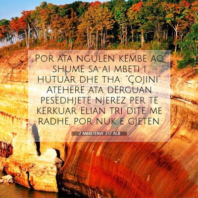 Picture 07 - 2 Mbretërve 2:17 ALB - Por ata ngulën këmbë aq shumë sa ai mbeti i - Bible Verse Picture