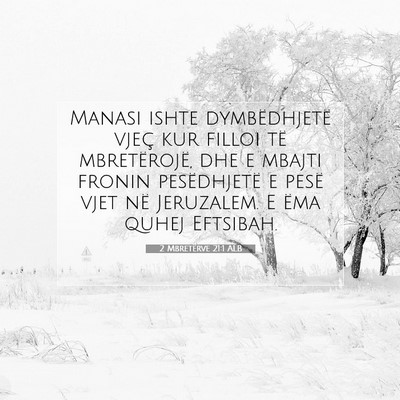Picture 07 - 2 Mbretërve 21:1 ALB - Manasi ishte dymbëdhjetë vjeç kur filloi të - Bible Verse Picture