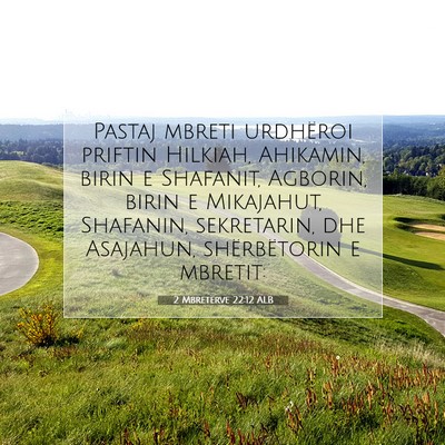 Picture 07 - 2 Mbretërve 22:12 ALB - Pastaj mbreti urdhëroi priftin Hilkiah, - Bible Verse Picture