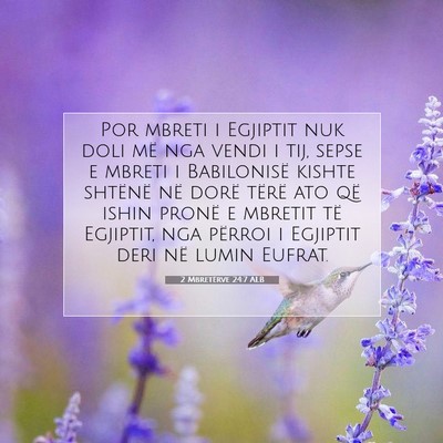 Picture 07 - 2 Mbretërve 24:7 ALB - Por mbreti i Egjiptit nuk doli më nga vendi i - Bible Verse Picture
