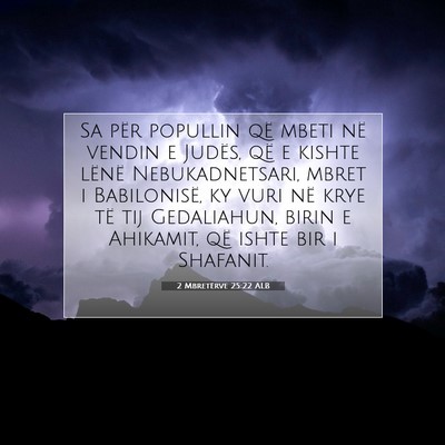 Picture 07 - 2 Mbretërve 25:22 ALB - Sa për popullin që mbeti në vendin e Judës, - Bible Verse Picture