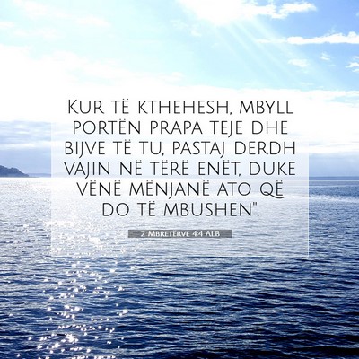 Picture 07 - 2 Mbretërve 4:4 ALB - Kur të kthehesh, mbyll portën prapa teje dhe - Bible Verse Picture