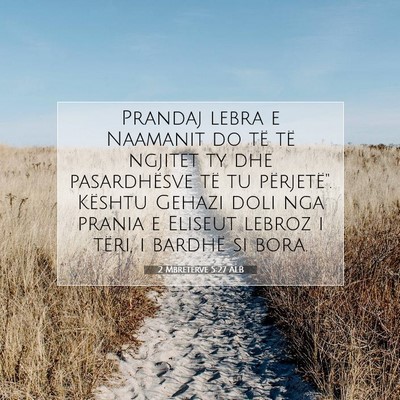 Picture 07 - 2 Mbretërve 5:27 ALB - Prandaj lebra e Naamanit do të të ngjitet ty - Bible Verse Picture