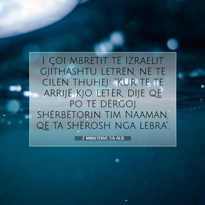 Picture 07 - 2 Mbretërve 5:6 ALB - I çoi mbretit të Izraelit gjithashtu letrën, - Bible Verse Picture