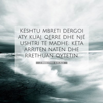 Picture 07 - 2 Mbretërve 6:14 ALB - Kështu mbreti dërgoi aty kuaj, qerre dhe një - Bible Verse Picture