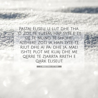 Picture 07 - 2 Mbretërve 6:17 ALB - Pastaj Eliseu u lut dhe tha: 