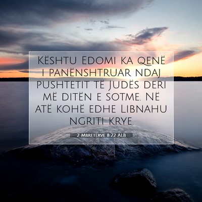 Picture 07 - 2 Mbretërve 8:22 ALB - Kështu Edomi ka qenë i panënshtruar ndaj - Bible Verse Picture
