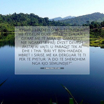 Picture 07 - 2 Mbretërve 8:9 ALB - Kështu Hazaeli shkoi të takohet me Eliseun duke - Bible Verse Picture