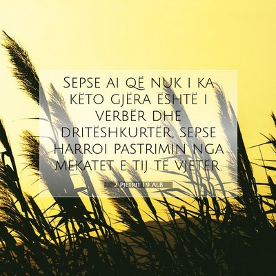 Picture 07 - 2 Pjetrit 1:9 ALB - Sepse ai që nuk i ka këto gjëra është i - Bible Verse Picture