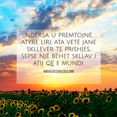 Picture 07 - 2 Pjetrit 2:19 ALB - ndërsa u premtojnë atyre liri, ata vetë janë - Bible Verse Picture