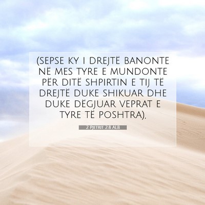 Picture 07 - 2 Pjetrit 2:8 ALB - (sepse ky i drejtë banonte në mes tyre e - Bible Verse Picture