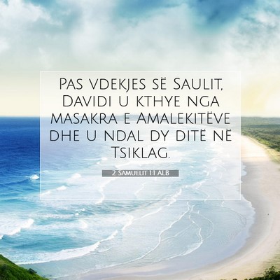 Picture 07 - 2 Samuelit 1:1 ALB - Pas vdekjes së Saulit, Davidi u kthye nga - Bible Verse Picture