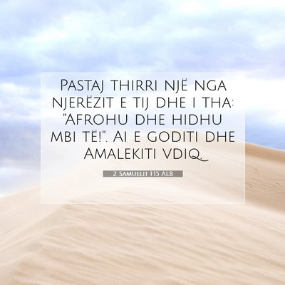 Picture 07 - 2 Samuelit 1:15 ALB - Pastaj thirri një nga njerëzit e tij dhe i tha: - Bible Verse Picture