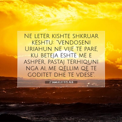 Picture 07 - 2 Samuelit 11:15 ALB - Në letër kishte shkruar kështu: 