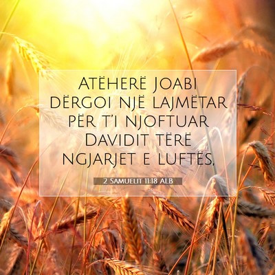 Picture 07 - 2 Samuelit 11:18 ALB - Atëherë Joabi dërgoi një lajmëtar për t’i - Bible Verse Picture