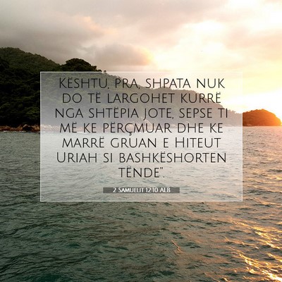 Picture 07 - 2 Samuelit 12:10 ALB - Kështu, pra, shpata nuk do të largohet kurrë - Bible Verse Picture
