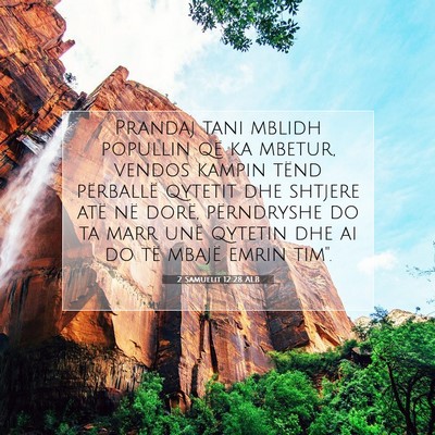 Picture 07 - 2 Samuelit 12:28 ALB - Prandaj tani mblidh popullin që ka mbetur, - Bible Verse Picture