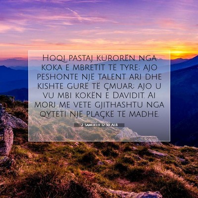 Picture 07 - 2 Samuelit 12:30 ALB - Hoqi pastaj kurorën nga koka e mbretit të tyre; - Bible Verse Picture