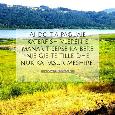 Picture 07 - 2 Samuelit 12:6 ALB - Ai do t’a paguajë katërfish vlerën e - Bible Verse Picture