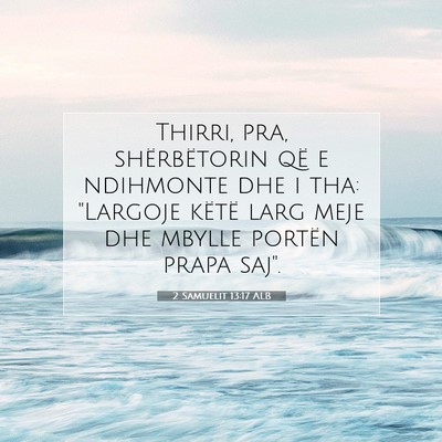 Picture 07 - 2 Samuelit 13:17 ALB - Thirri, pra, shërbëtorin që e ndihmonte dhe i - Bible Verse Picture
