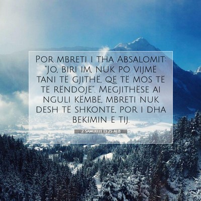 Picture 07 - 2 Samuelit 13:25 ALB - Por mbreti i tha Absalomit: 