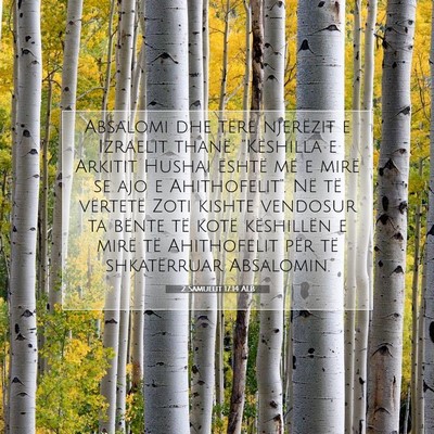 Picture 07 - 2 Samuelit 17:14 ALB - Absalomi dhe tërë njerëzit e Izraelit thanë: - Bible Verse Picture