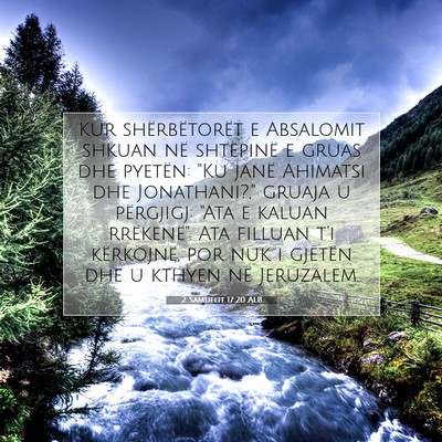 Picture 07 - 2 Samuelit 17:20 ALB - Kur shërbëtorët e Absalomit shkuan në - Bible Verse Picture