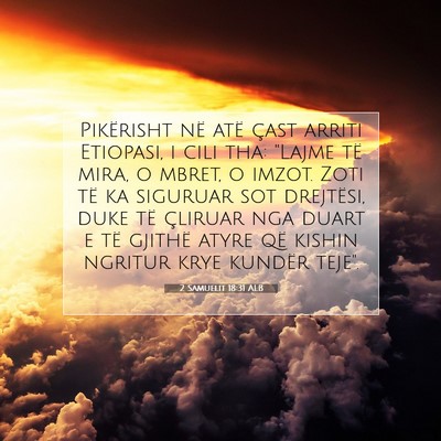 Picture 07 - 2 Samuelit 18:31 ALB - Pikërisht në atë çast arriti Etiopasi, i cili - Bible Verse Picture