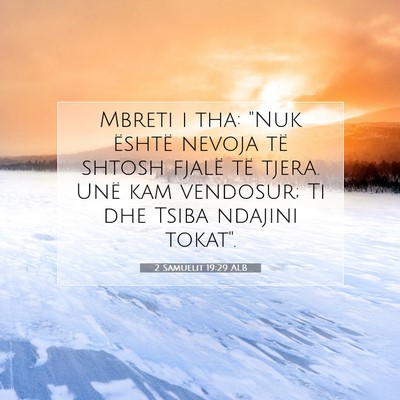 Picture 07 - 2 Samuelit 19:29 ALB - Mbreti i tha: 