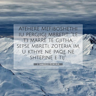 Picture 07 - 2 Samuelit 19:30 ALB - Atëherë Mefiboshethi iu përgjigj mbretit: 
