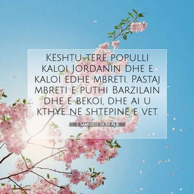 Picture 07 - 2 Samuelit 19:39 ALB - Kështu tërë populli kaloi Jordanin dhe e kaloi - Bible Verse Picture