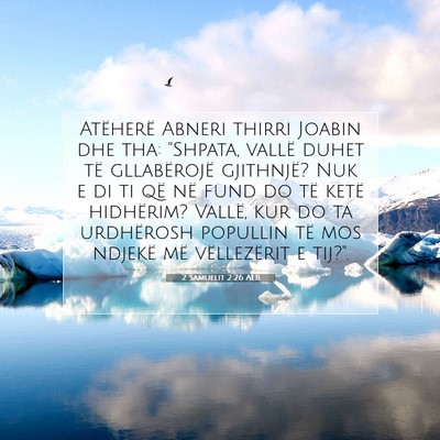 Picture 07 - 2 Samuelit 2:26 ALB - Atëherë Abneri thirri Joabin dhe tha: 
