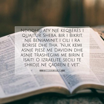Picture 07 - 2 Samuelit 20:1 ALB - Ndodhej aty një keqbërës i quajtur Sheba, bir - Bible Verse Picture