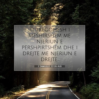 Picture 07 - 2 Samuelit 22:26 ALB - Ti tregohesh i mëshirshëm me njeriun e - Bible Verse Picture