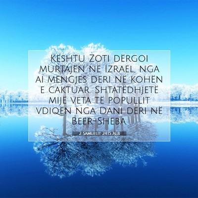 Picture 07 - 2 Samuelit 24:15 ALB - Kështu Zoti dërgoi murtajën në Izrael, nga ai - Bible Verse Picture