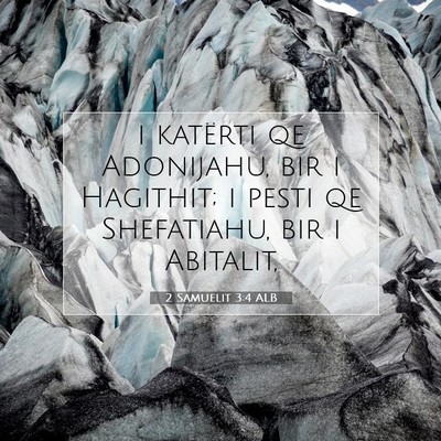 Picture 07 - 2 Samuelit 3:4 ALB - i katërti qe Adonijahu, bir i Hagithit; i pesti - Bible Verse Picture