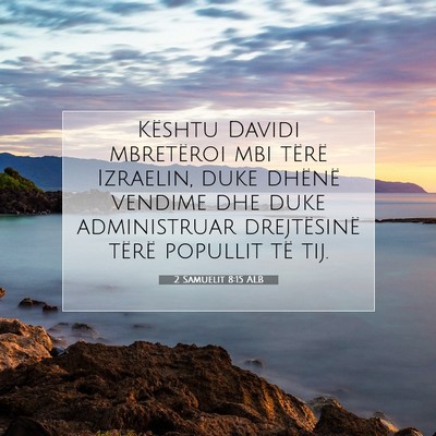 Picture 07 - 2 Samuelit 8:15 ALB - Kështu Davidi mbretëroi mbi tërë Izraelin, - Bible Verse Picture