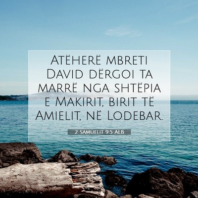 Picture 07 - 2 Samuelit 9:5 ALB - Atëherë mbreti David dërgoi ta marrë nga - Bible Verse Picture