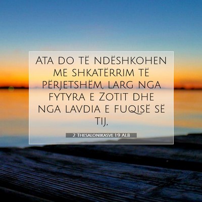 Picture 07 - 2 Thesalonikasve 1:9 ALB - Ata do të ndëshkohen me shkatërrim të - Bible Verse Picture