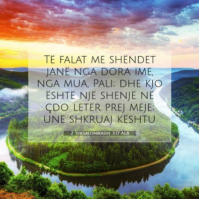 Picture 07 - 2 Thesalonikasve 3:17 ALB - Të falat me shëndet janë nga dora ime, nga - Bible Verse Picture