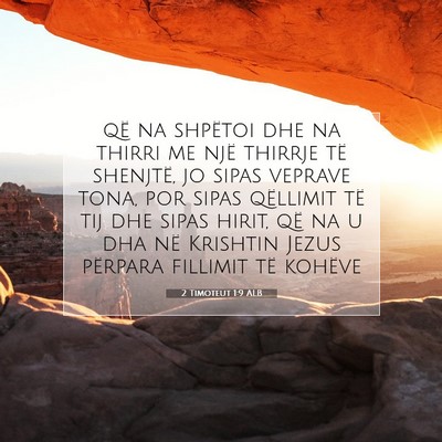 Picture 07 - 2 Timoteut 1:9 ALB - që na shpëtoi dhe na thirri me një thirrje të - Bible Verse Picture